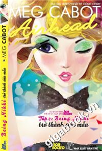 Airhead tập 2- Being Nikki -Trở thành siêu mẫu Tác giả Meg Cabot