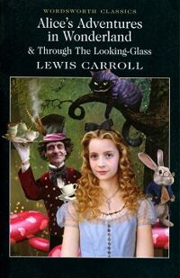 Alice's Adventures in Wonderland and Through the Looking Glass