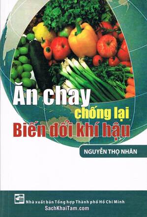 Ăn chay chống lại biến đổi khí hậu - TS.Nguyễn Thọ Nhân