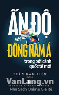 Ấn Độ với Đông Nam Á trong bối cảnh quốc tế mới