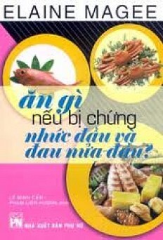 Ăn gì nếu bị chứng nhức đầu và đau nửa đầu?