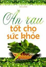 Ăn Rau Tốt Cho Sức Khoẻ