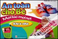 An Toàn Cho Bé - Mọi Lúc Mọi Nơi Khi Ở Nhà