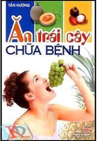 Ăn Trái Cây Chữa Bệnh