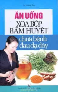 Ăn uống xoa bóp bấm huyệt chữa bệnh đau dạ dày