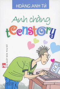 Anh chàng Teenstory - Hoàng Anh Tú