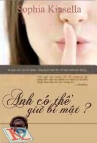 anh có thể giữ bí mật ?