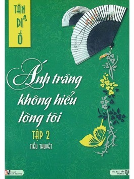 Ánh trăng không hiểu lòng tôi (T2) - Tân Di Ổ