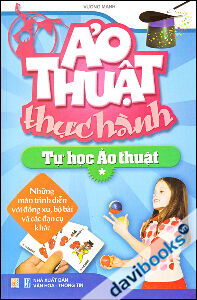 Ảo Thuật Thực Hành - Tự Học Ảo Thuật - Tập 1