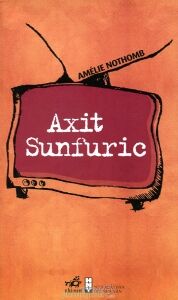 Axit Sunfuric - Amélie Nothomb