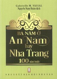 Ba Năm Ở An Nam Hay Nha Trang 100 Năm Trước