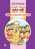 Bác Hồ sống mãi - Mệnh lệnh của Bác Hồ