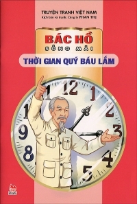 Bác Hồ sống mãi - Thời gian quý báu lắm