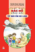 Bác Hồ sống mãi - Từ mái ấm Nà Lọm