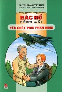 Bác Hồ sống mãi - Yêu ghét phải phân minh