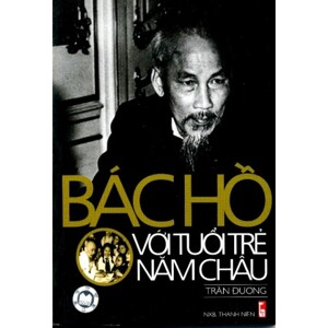 Bác Hồ Với Tuổi Trẻ Năm Châu