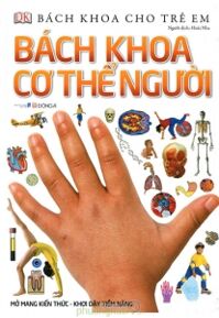 Bách Khoa Cho Trẻ Em - Bách Khoa Cơ Thể Người