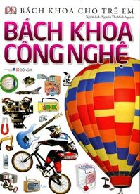 Bách Khoa Cho Trẻ Em - Bách Khoa Công Nghệ