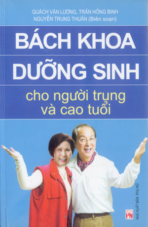 Bách khoa dưỡng sinh cho người trung và cao tuổi - Nhiều tác giả