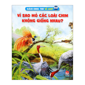 Bách Khoa Thư Vì Sao? - Vì Sao Mỏ Các Loài Chim Không Giống Nhau?