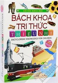 Bách Khoa Tri Thức Thiếu Nhi (Tái Bản2016) Tác giả Phạm Hồng