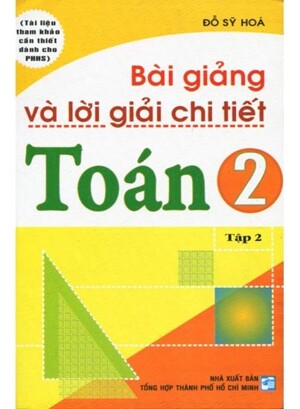 Bài Giảng & Lời Giải Chi Tiết Toán 2 - Tập 2