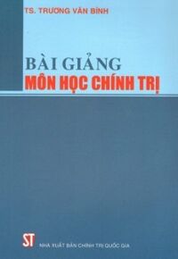 Bài Giảng Môn Học Chính Trị