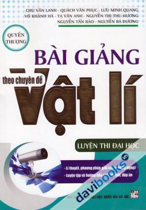 Bài Giảng Theo Chuyên Đề Vật Lý Quyển Thượng