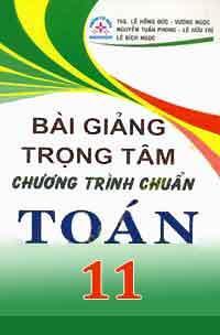 Bài Giảng Trọng Tâm Chương Trình Chuẩn Toán 11