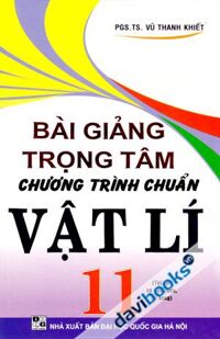 Bài Giảng Trọng Tâm Chương Trình Chuẩn Vật Lí 11