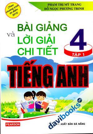 Bài Giảng Và Lời Giải Chi Tiết Tiếng Anh 4 - Tập 1