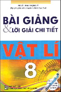 Bài Giảng Và Lời Giải Chi Tiết Vật Lý 8