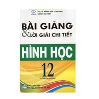 Bài giảng và lời giảng chi tiết hình học 12