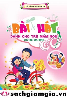 Bài hát dành cho trẻ mầm non: Chủ đề gia đình – Nhiều tác giả