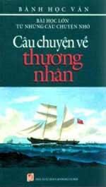 Bài Học Lớn Từ Những Câu Chuyện Nhỏ - Câu Chuyện Về Thương Nhân