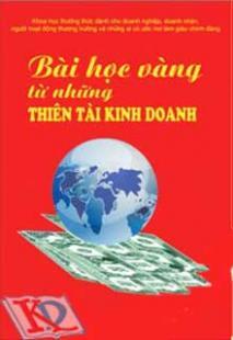 Bài Học Vàng Từ Những Thiên Tài Kinh Doanh