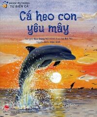 Bài học yêu thương từ biển cả - Cá heo con yên mây