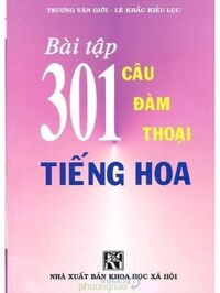 Bài Tập 301 Câu Đàm Thoại Tiếng Hoa