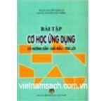 Bài tập cơ học ứng dụng có hướng dẫn - giải mẫu - trả lời - Nguyễn Nhật Lệ