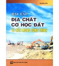 Bài Tập Địa Chất Cơ Học Đất Và Nền Móng Công Trình - Nguyễn Uyên