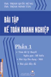 Bài tập kế toán doanh nghiệp (Phần 1)