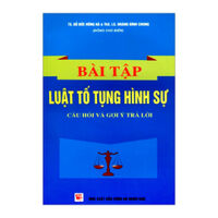 Bài Tập Luật Tố Tụng Hình Sự - Đỗ Đức Hồng Hà, Hoàng Đình Chung