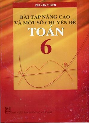 Bài tập nâng cao và một số chuyên đề toán 6