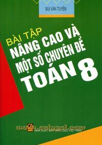 Bài tập nâng cao và một số chuyên đề toán 8