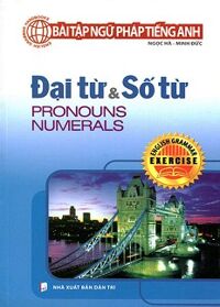 Bài Tập Ngữ Pháp Tiếng Anh - Đại Từ & Số Từ