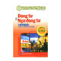 Bài Tập Ngữ Pháp Tiếng Anh - Động Từ Và Ngữ Động Từ