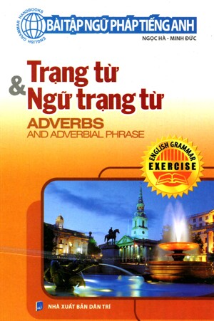 Bài tập ngữ pháp Tiếng Anh - Trạng từ và ngữ trạng từ