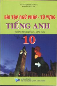 Bài Tập ngữ pháp từ vựng tiếng anh 10