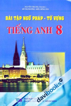 Bài Tập Ngữ Pháp - Từ Vựng Tiếng Anh 8