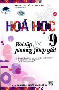 Bài Tập & Phương Pháp Giải Hóa Học Lớp 9 Phạm Sỹ Lựu - Hồ Thị Lan Chung